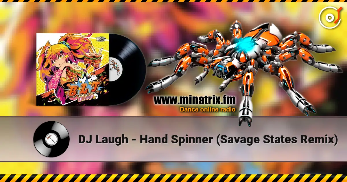 DJ Laugh - Hand Spinner (Savage States Remix) écouter en ligne en haute qualité | Minatrix.FM