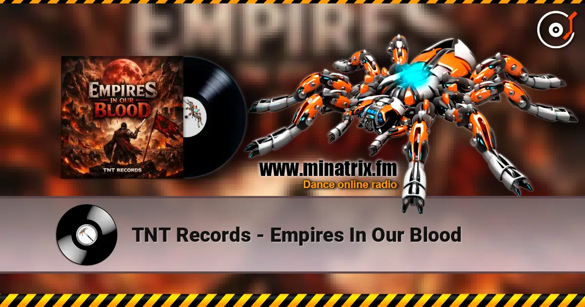 TNT Records - Empires In Our Blood écouter en ligne en haute qualité | Minatrix.FM