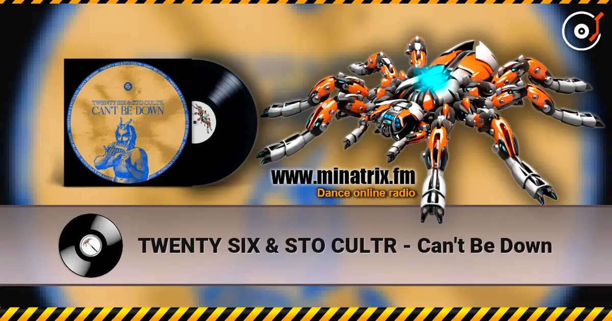 TWENTY SIX & STO CULTR - Can't Be Down écouter en ligne en haute qualité | Minatrix.FM
