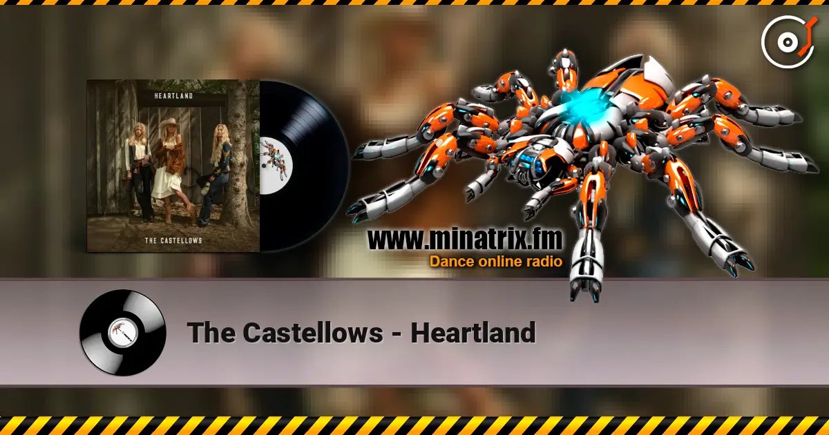 The Castellows - Heartland écouter en ligne en haute qualité | Minatrix.FM