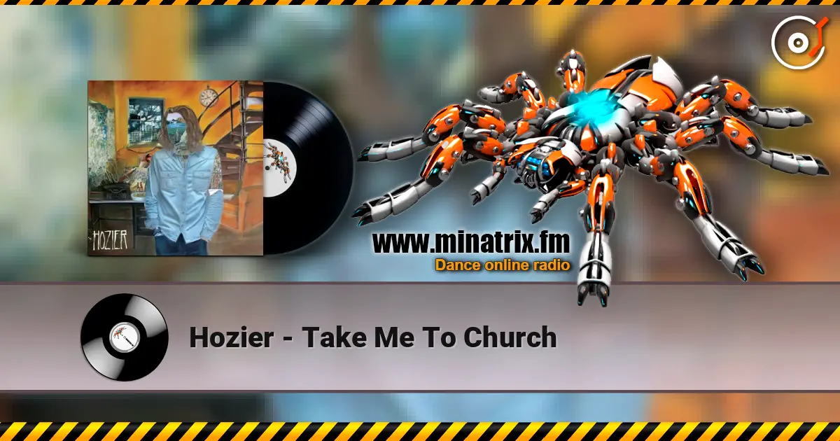 Hozier - Take Me To Church écouter en ligne en haute qualité | Minatrix.FM