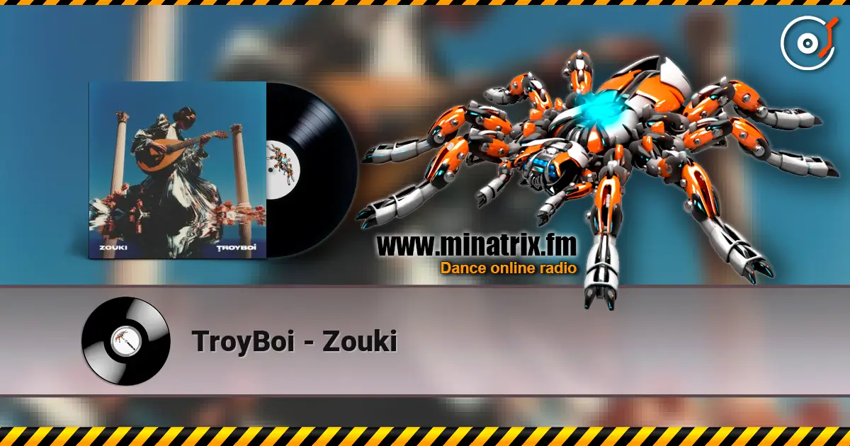 TroyBoi - Zouki écouter en ligne en haute qualité | Minatrix.FM