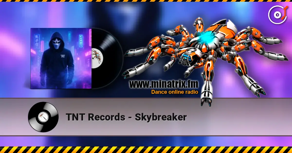 TNT Records - Skybreaker écouter en ligne en haute qualité | Minatrix.FM
