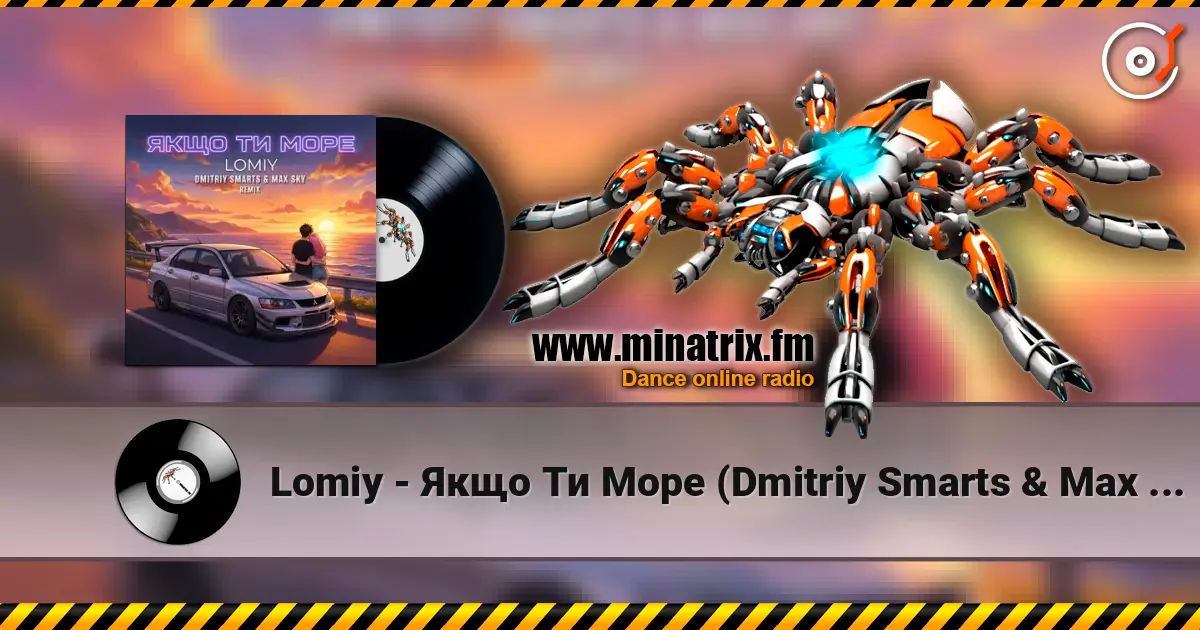 Lomiy - Якщо Ти Море (Dmitriy Smarts & Max Sky Remix) écouter en ligne en haute qualité | Minatrix.FM