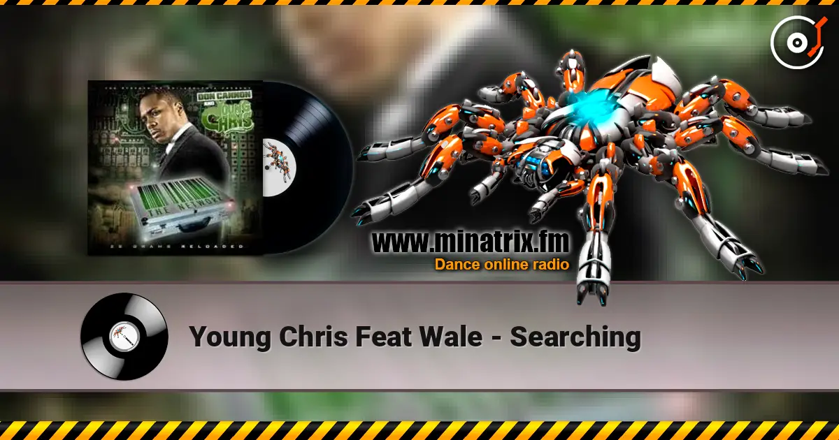 Young Chris Feat Wale - Searching écouter en ligne en haute qualité | Minatrix.FM