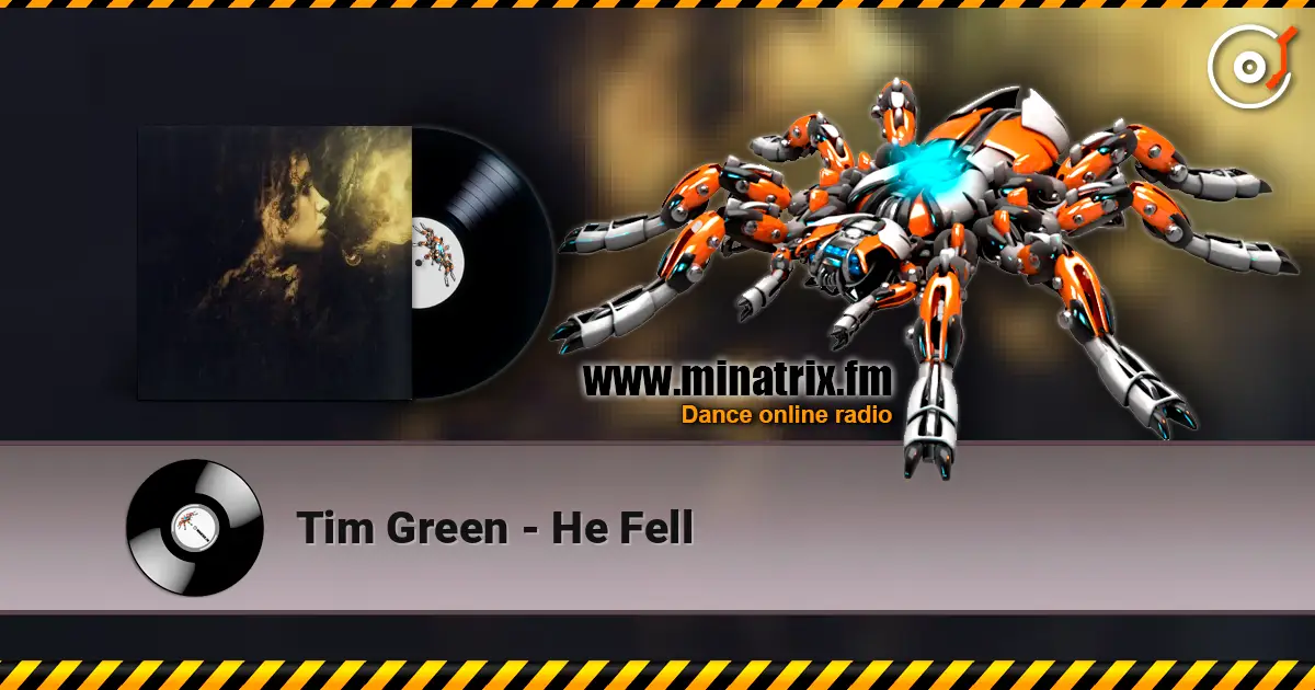 Tim Green - He Fell écouter en ligne en haute qualité | Minatrix.FM