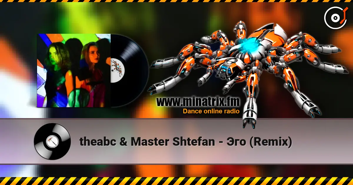theabc & Master Shtefan - Эго (Remix) écouter en ligne en haute qualité | Minatrix.FM
