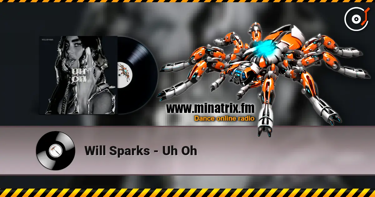 Will Sparks - Uh Oh écouter en ligne en haute qualité | Minatrix.FM