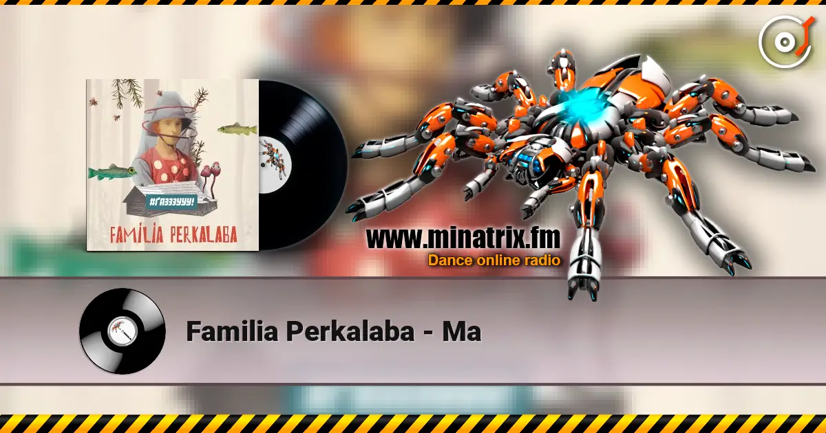 Familia Perkalaba - Ма écouter en ligne en haute qualité | Minatrix.FM