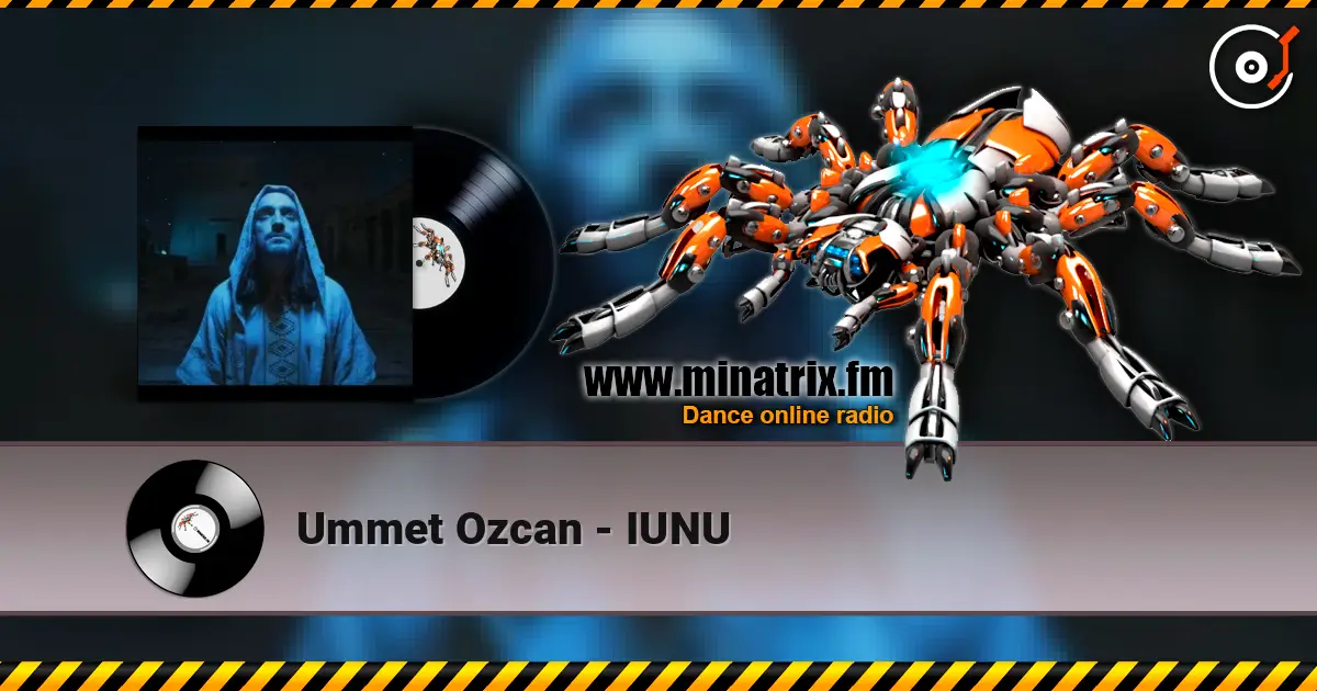 Ummet Ozcan - IUNU écouter en ligne en haute qualité | Minatrix.FM