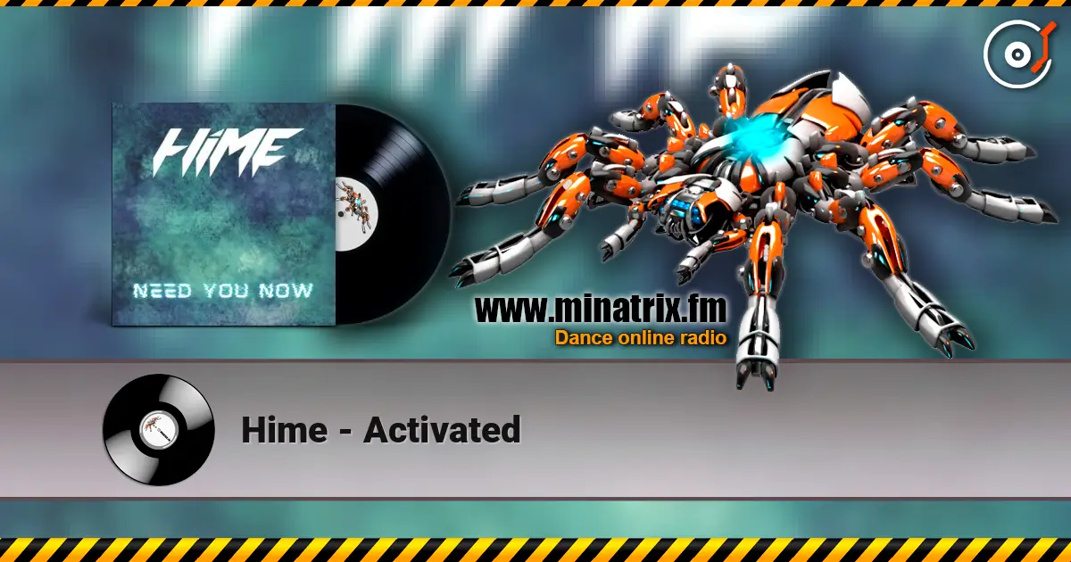 Hime - Activated écouter en ligne en haute qualité | Minatrix.FM