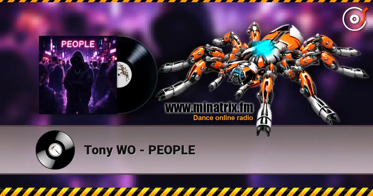 Tony WO - PEOPLE écouter en ligne en haute qualité | Minatrix.FM