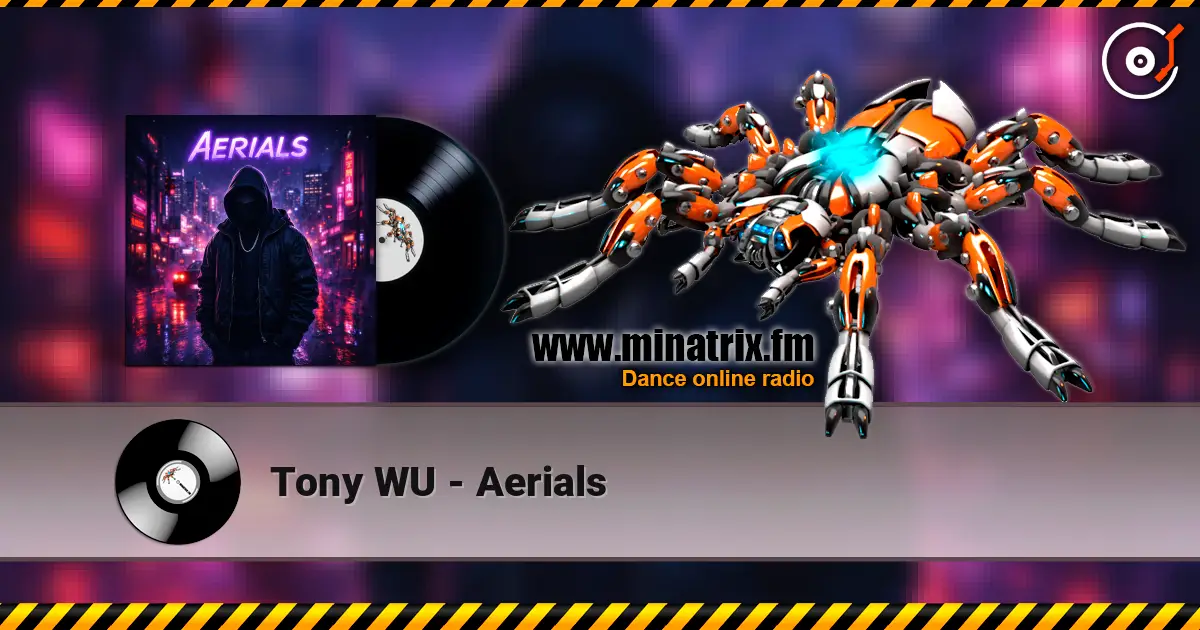 Tony WU - Aerials écouter en ligne en haute qualité | Minatrix.FM