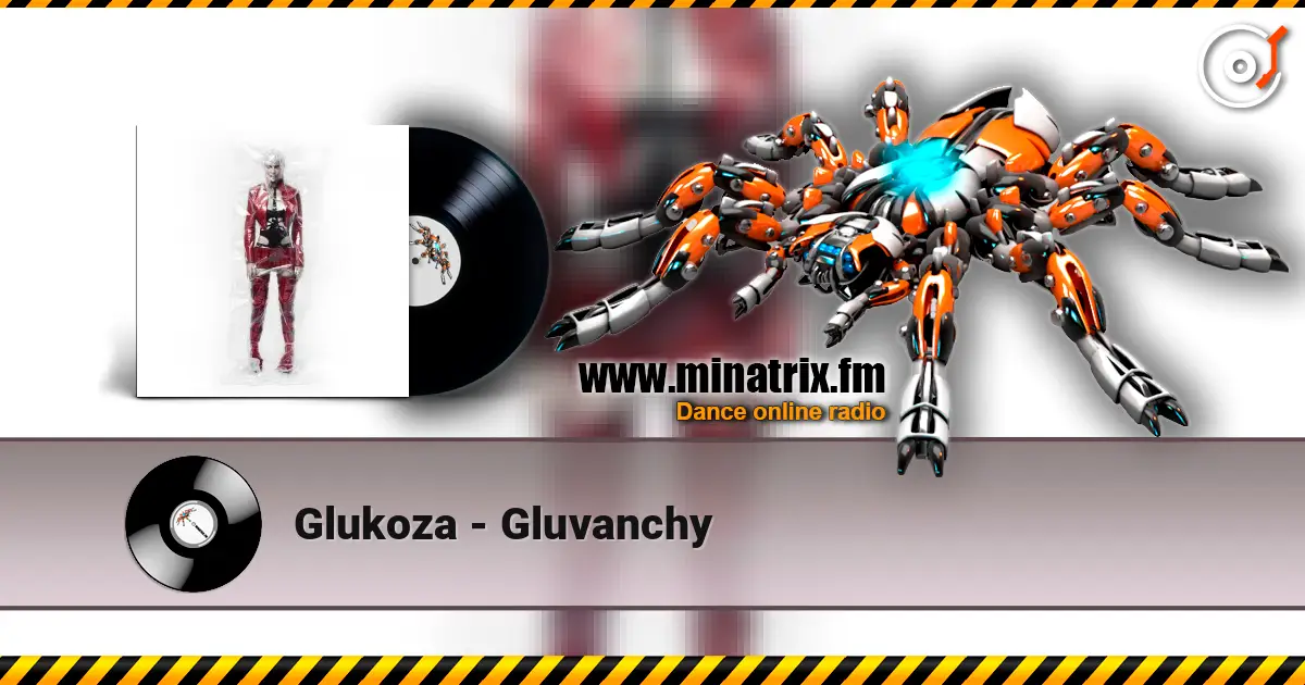 Glukoza - Gluvanchy écouter en ligne en haute qualité | Minatrix.FM