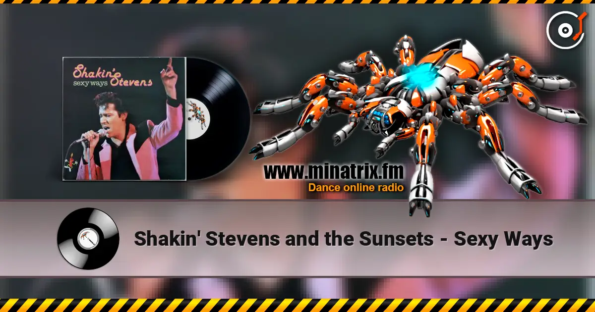 Shakin' Stevens and the Sunsets - Sexy Ways écouter en ligne en haute qualité | Minatrix.FM