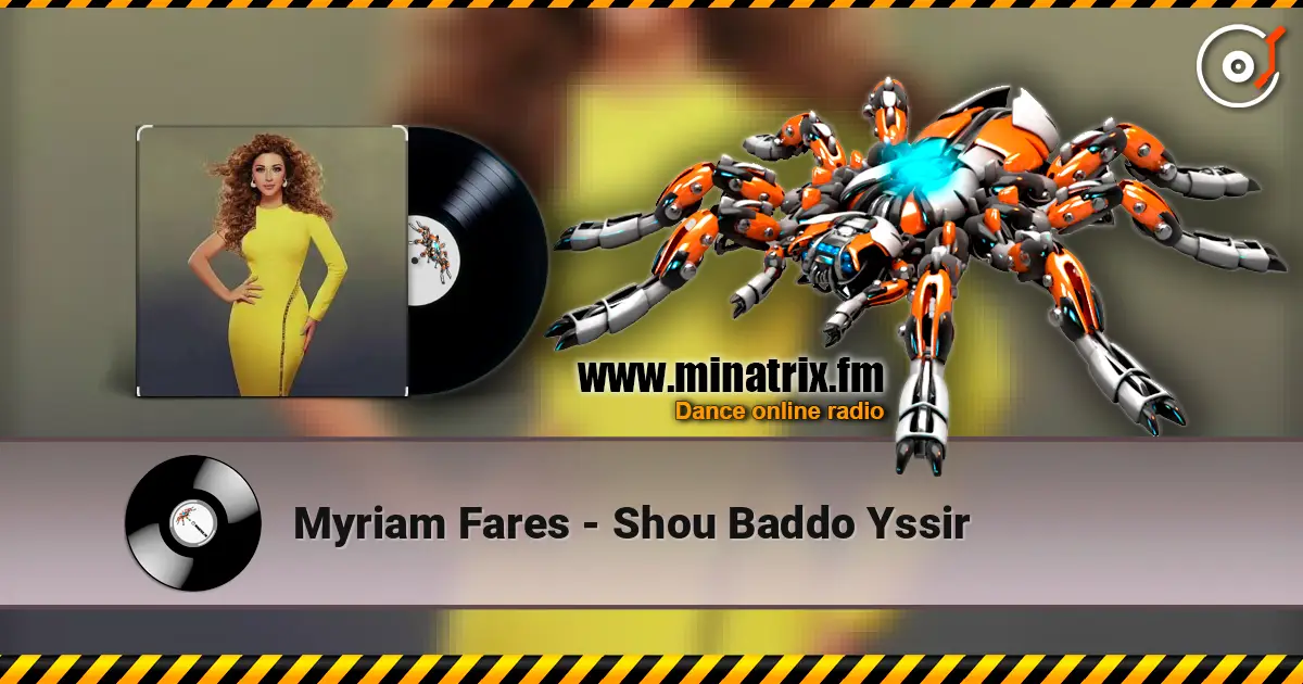 Myriam Fares - Shou Baddo Yssir écouter en ligne en haute qualité | Minatrix.FM