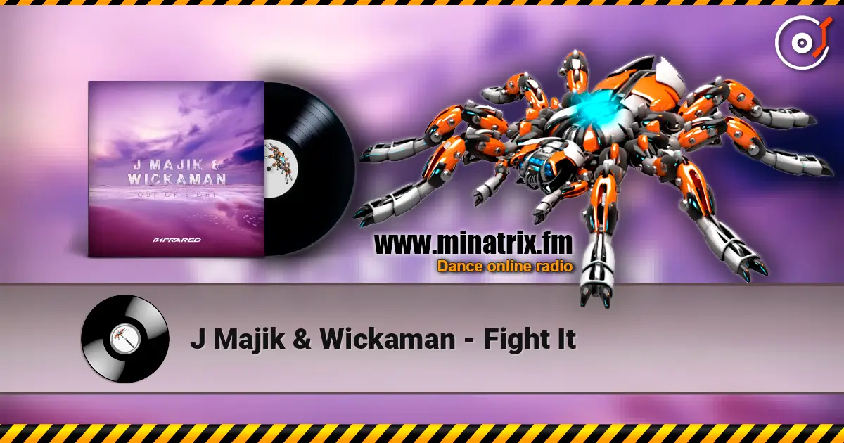 J Majik & Wickaman - Fight It écouter en ligne en haute qualité | Minatrix.FM