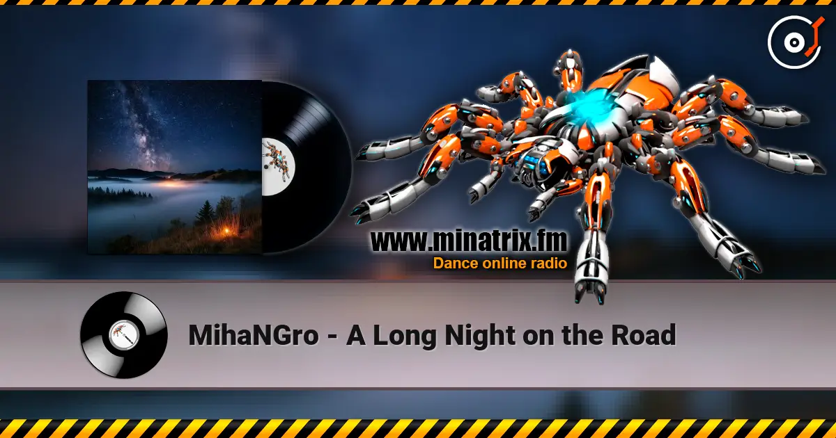 MihaNGro - A Long Night on the Road écouter en ligne en haute qualité | Minatrix.FM