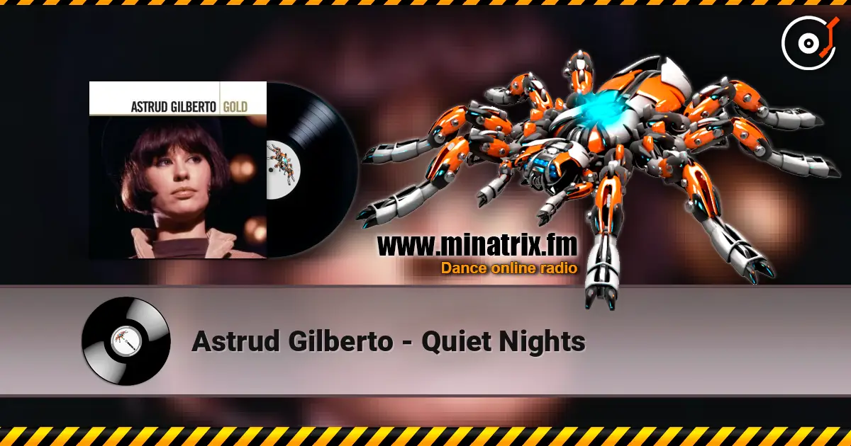 Astrud Gilberto - Quiet Nights écouter en ligne en haute qualité | Minatrix.FM