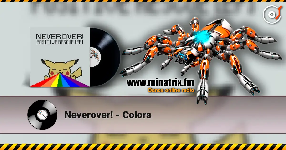 Neverover! - Colors écouter en ligne en haute qualité | Minatrix.FM