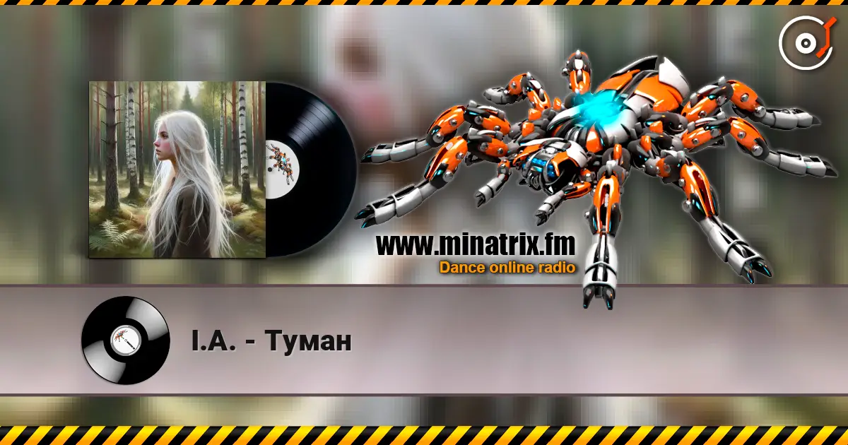 I.A. - Туман écouter en ligne en haute qualité | Minatrix.FM