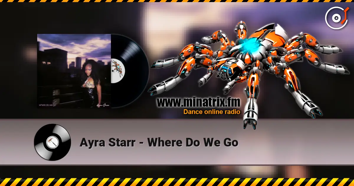 Ayra Starr - Where Do We Go écouter en ligne en haute qualité | Minatrix.FM
