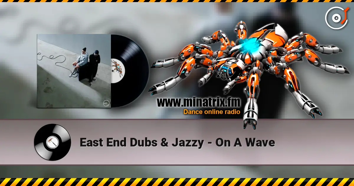 East End Dubs & Jazzy - On A Wave écouter en ligne en haute qualité | Minatrix.FM
