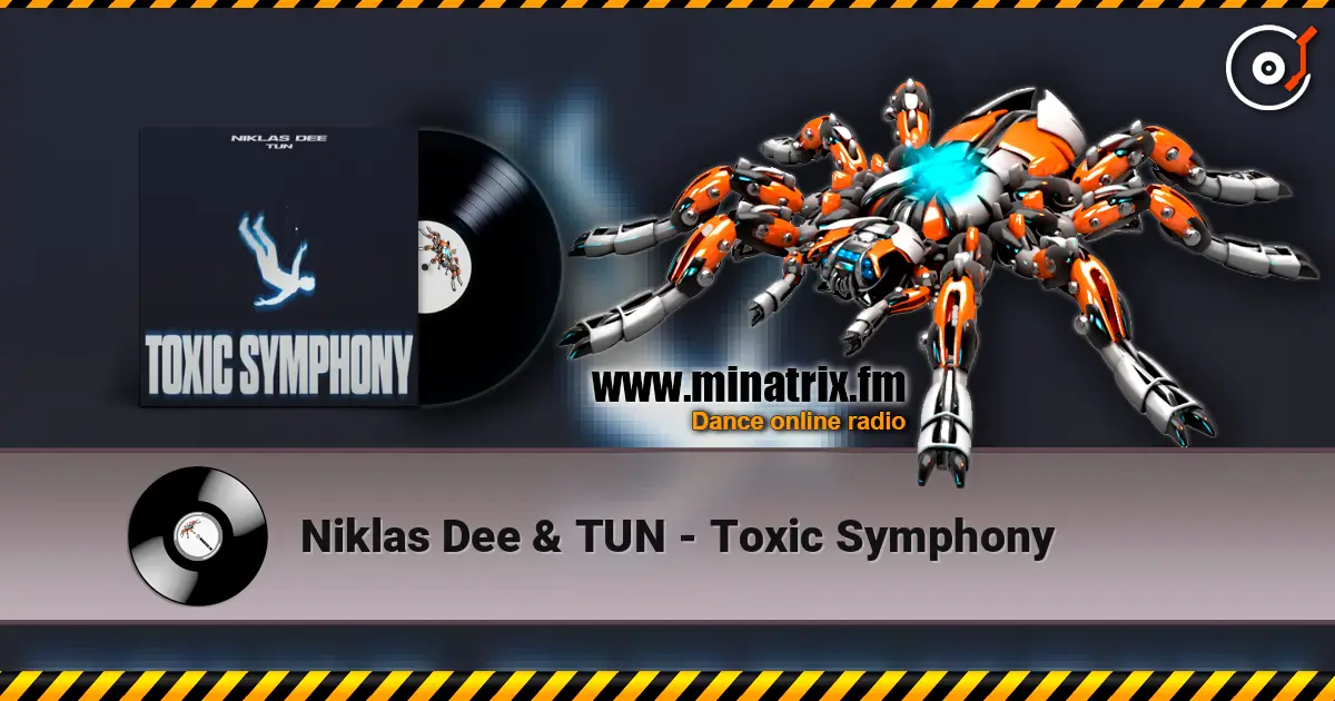 Niklas Dee & TUN - Toxic Symphony écouter en ligne en haute qualité | Minatrix.FM