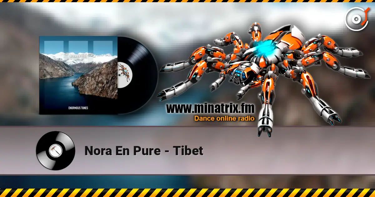 Nora En Pure - Tibet écouter en ligne en haute qualité | Minatrix.FM