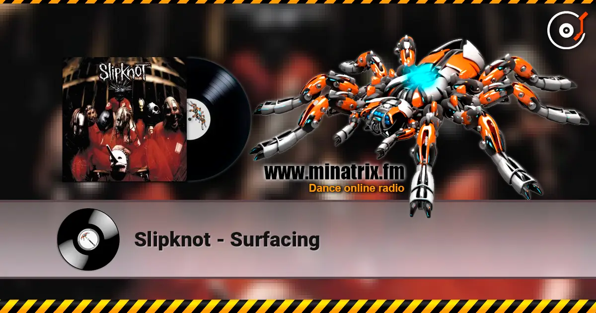 Slipknot - Surfacing écouter en ligne en haute qualité | Minatrix.FM