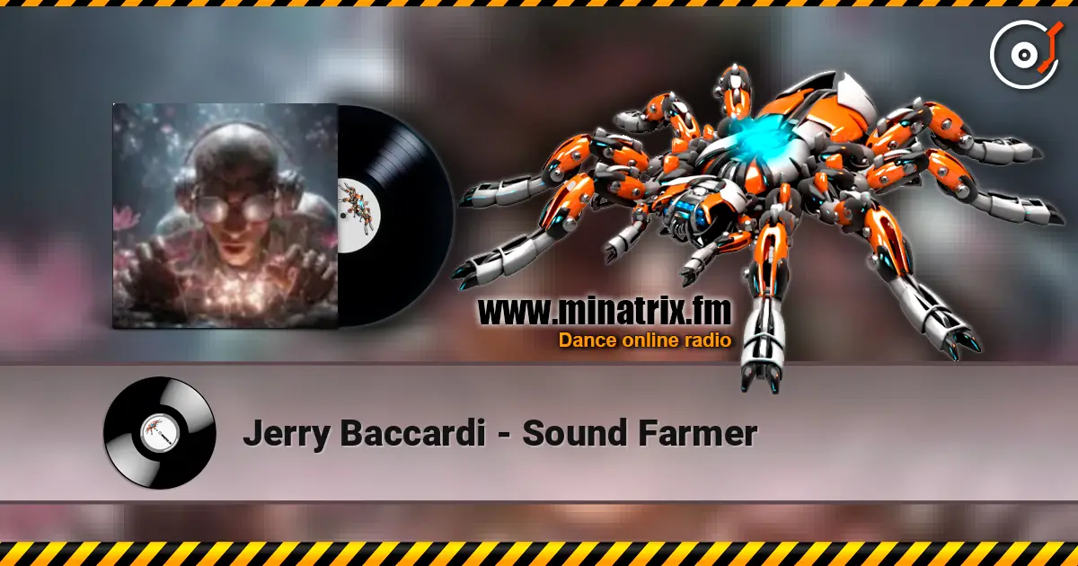 Jerry Baccardi - Sound Farmer écouter en ligne en haute qualité | Minatrix.FM