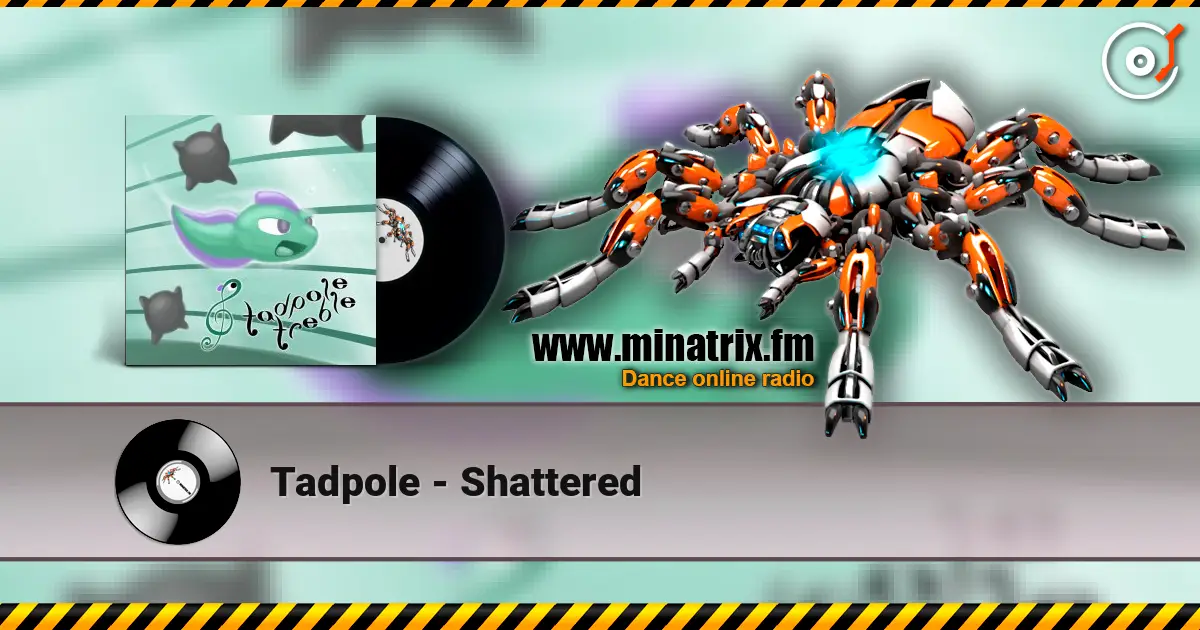 Tadpole - Shattered écouter en ligne en haute qualité | Minatrix.FM