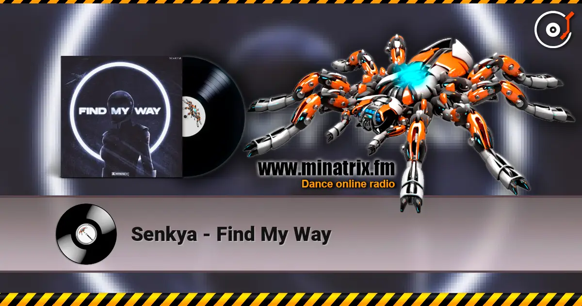 Senkya - Find My Way écouter en ligne en haute qualité | Minatrix.FM