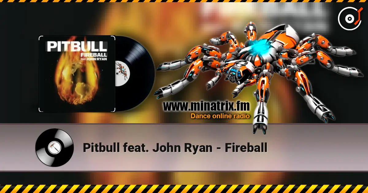Pitbull feat. John Ryan - Fireball écouter en ligne en haute qualité | Minatrix.FM