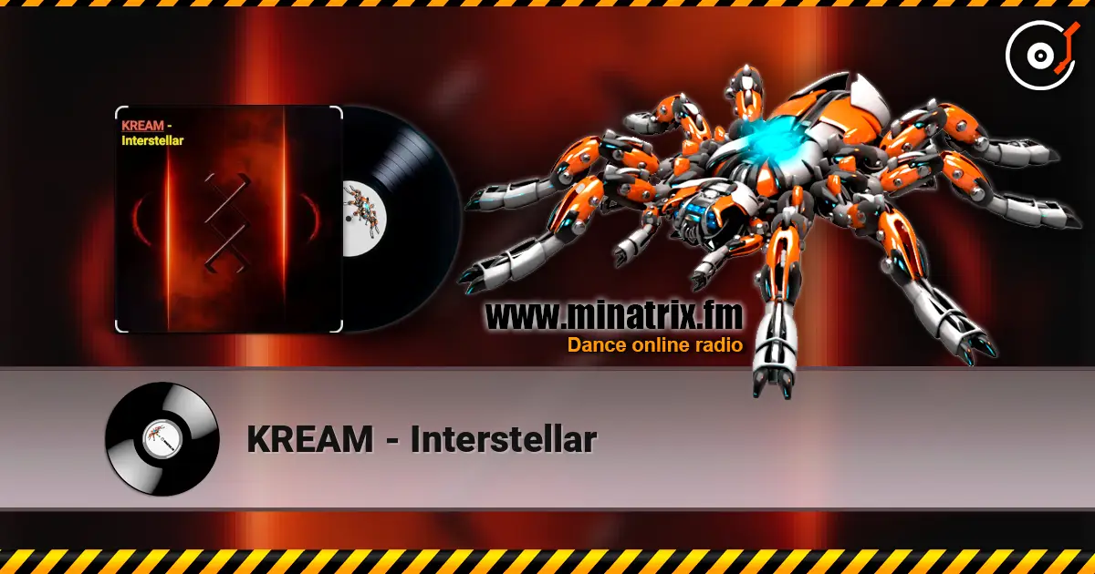 KREAM - Interstellar écouter en ligne en haute qualité | Minatrix.FM
