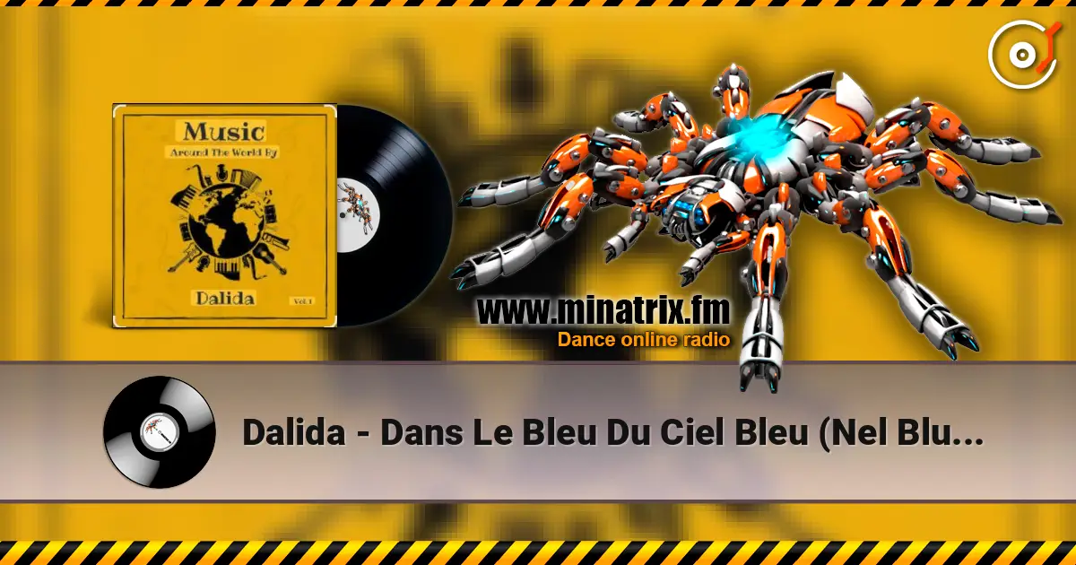 Dalida - Dans Le Bleu Du Ciel Bleu (Nel Blu Dipinto Di Blu) écouter en ligne en haute qualité | Minatrix.FM