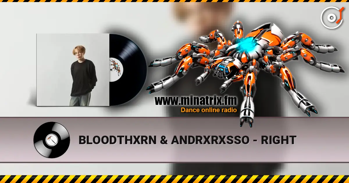 BLOODTHXRN & ANDRXRXSSO - RIGHT écouter en ligne en haute qualité | Minatrix.FM
