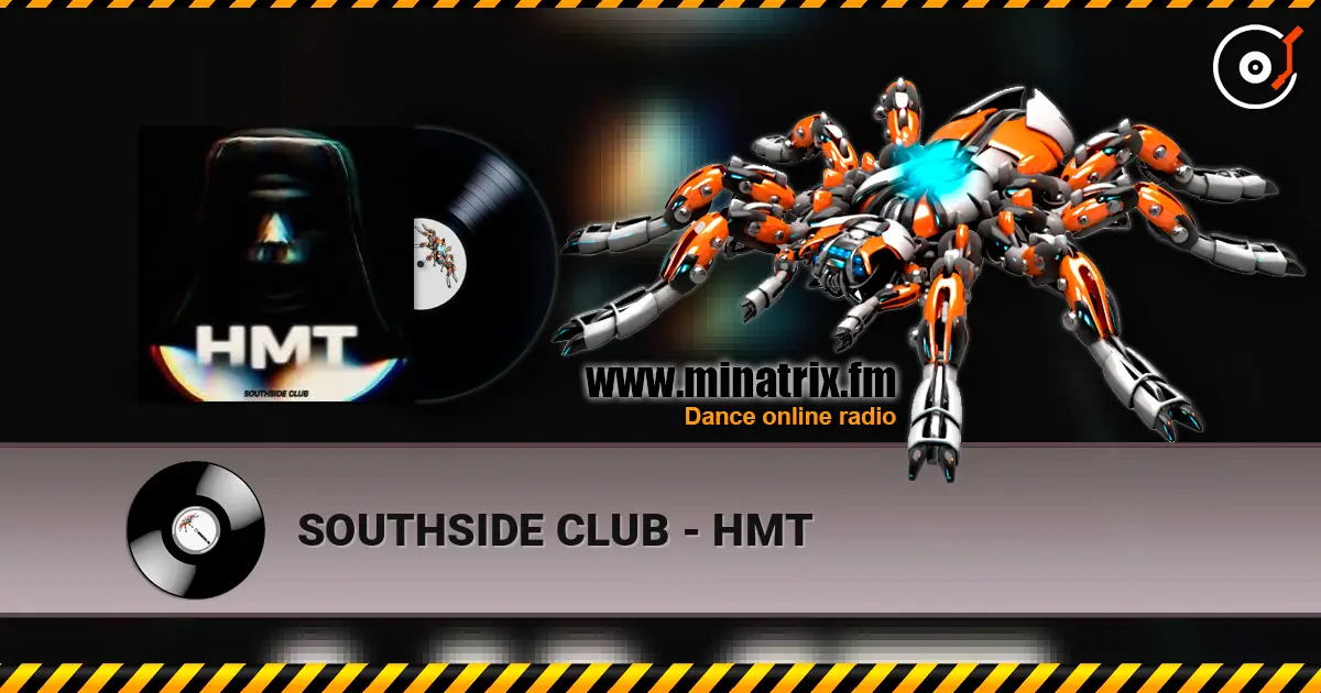 SOUTHSIDE CLUB - HMT écouter en ligne en haute qualité | Minatrix.FM