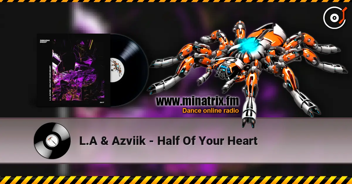 L.A & Azviik - Half Of Your Heart écouter en ligne en haute qualité | Minatrix.FM