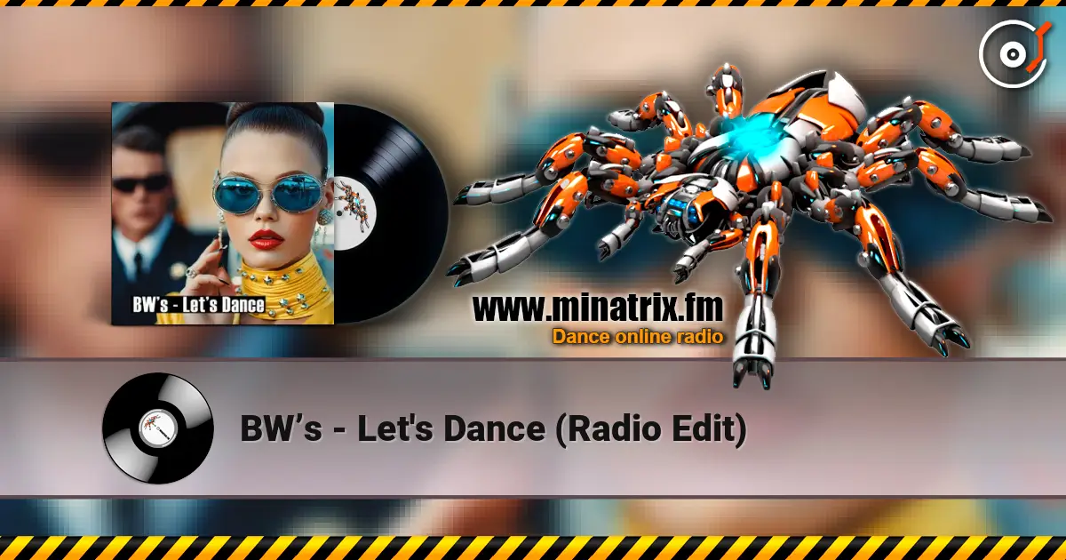 BW’s - Let's Dance (Radio Edit) écouter en ligne en haute qualité | Minatrix.FM