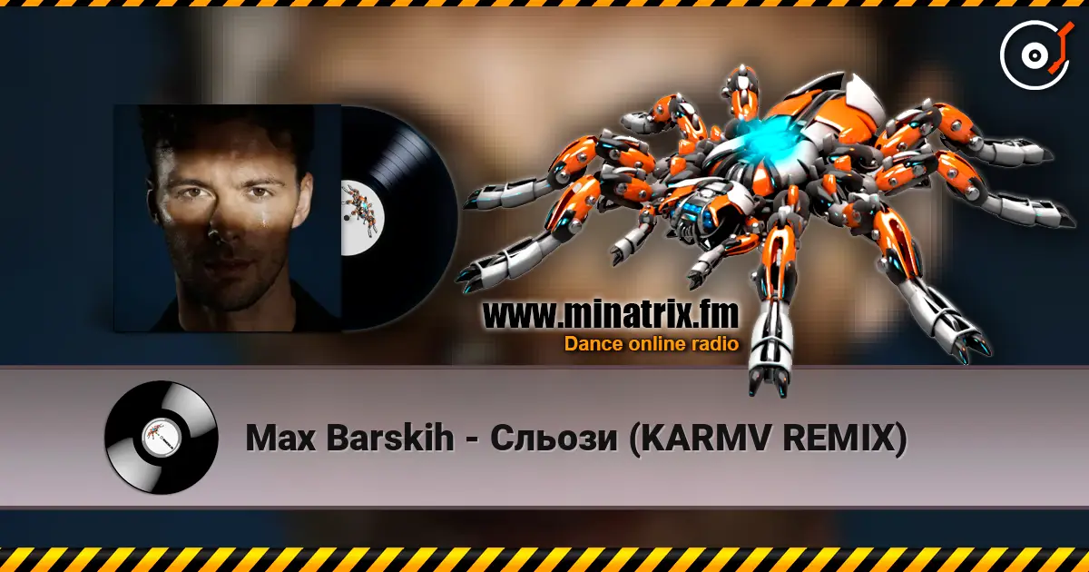 Max Barskih - Сльози (KARMV REMIX) écouter en ligne en haute qualité | Minatrix.FM