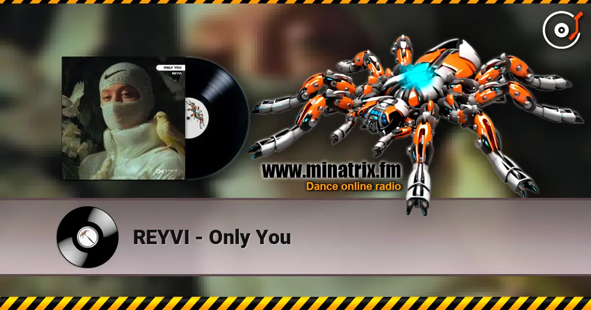 REYVI - Only You écouter en ligne en haute qualité | Minatrix.FM
