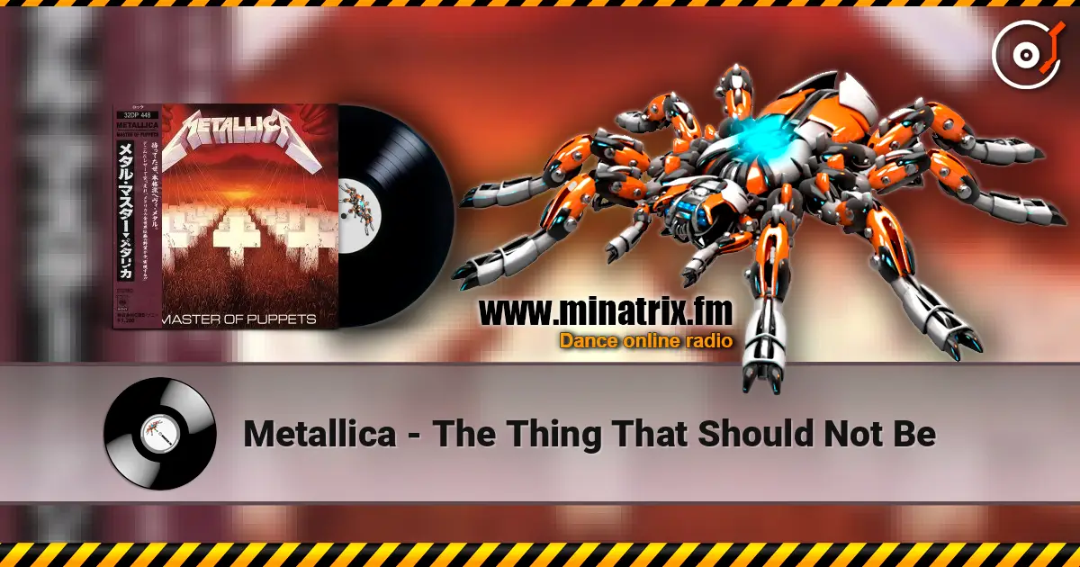 Metallica - The Thing That Should Not Be écouter en ligne en haute qualité | Minatrix.FM