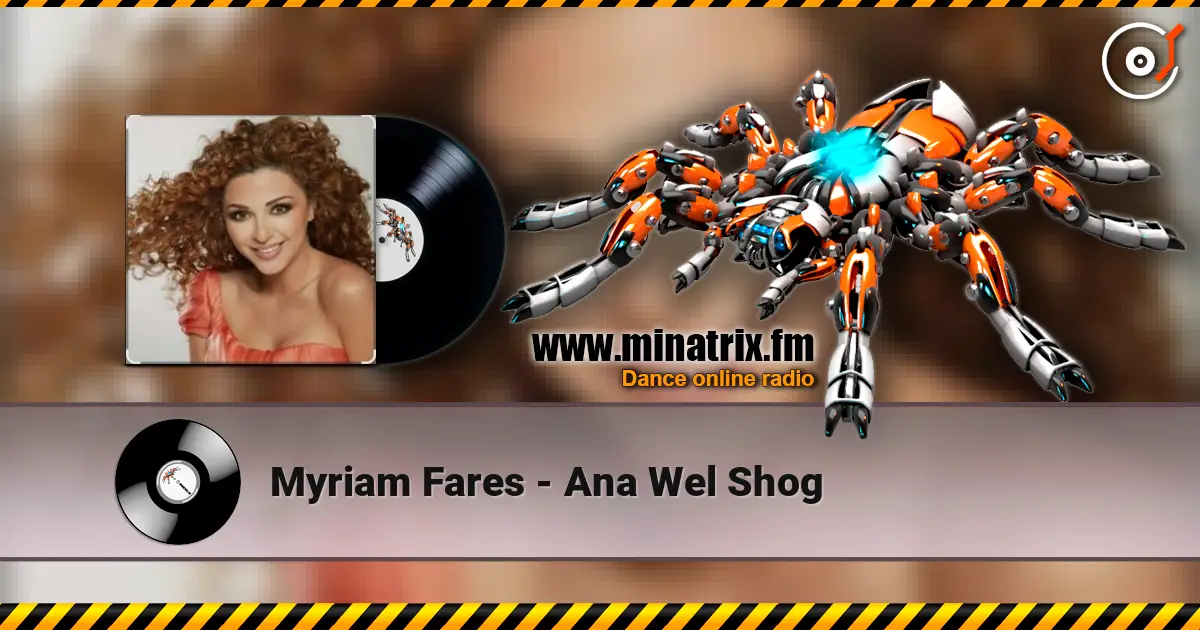 Myriam Fares - Ana Wel Shog écouter en ligne en haute qualité | Minatrix.FM