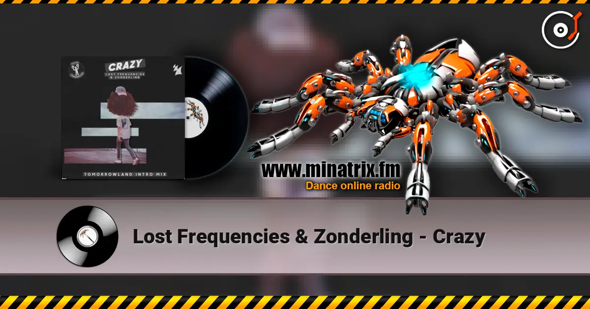 Lost Frequencies & Zonderling - Crazy écouter en ligne en haute qualité | Minatrix.FM