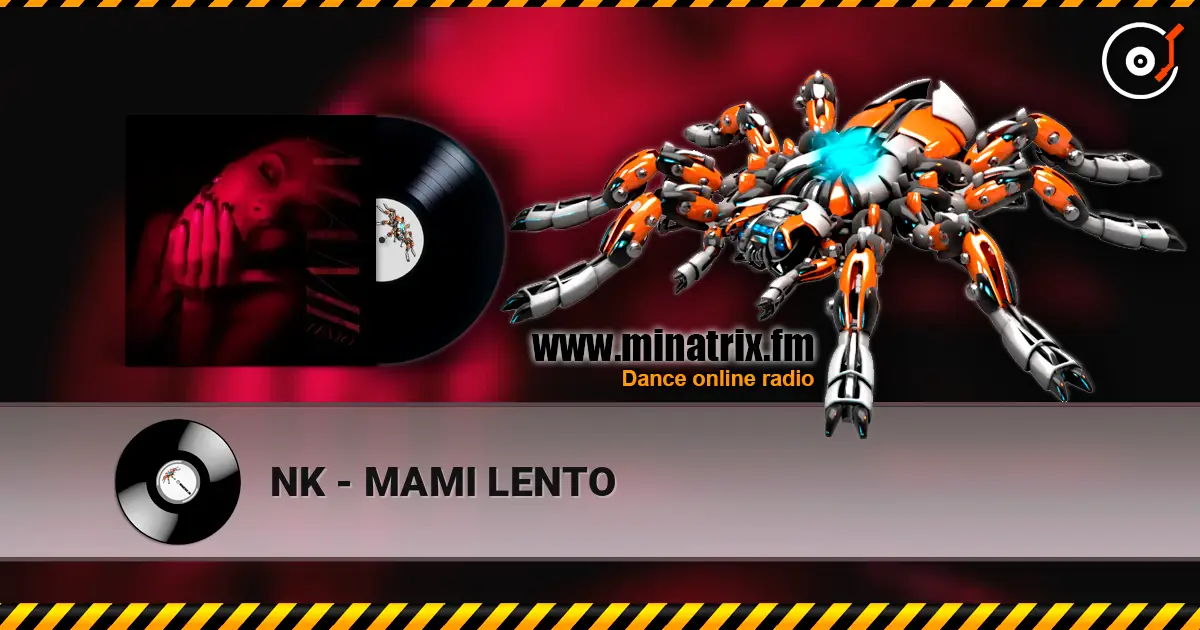 NK - MAMI LENTO écouter en ligne en haute qualité | Minatrix.FM
