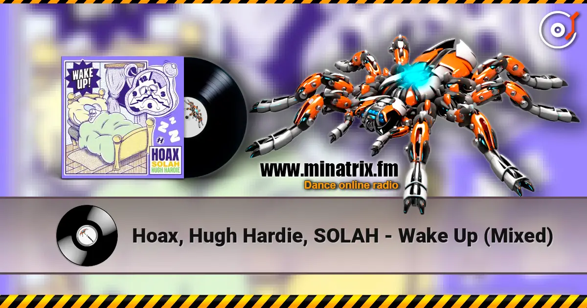 Hoax, Hugh Hardie, SOLAH - Wake Up (Mixed) écouter en ligne en haute qualité | Minatrix.FM
