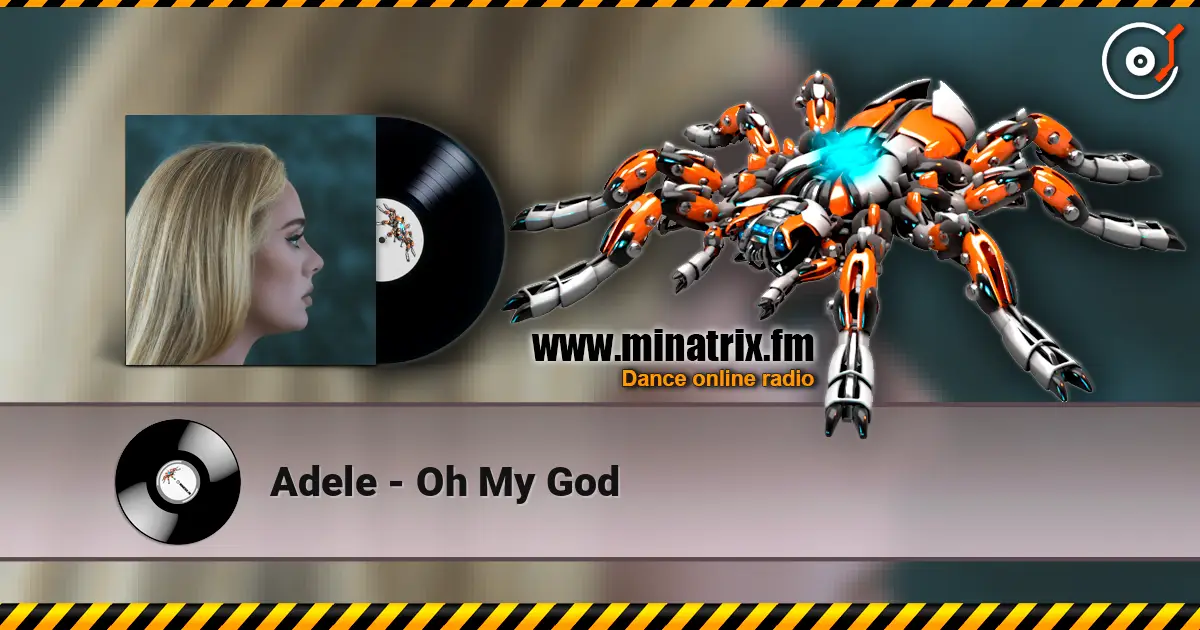 Adele - Oh My God écouter en ligne en haute qualité | Minatrix.FM