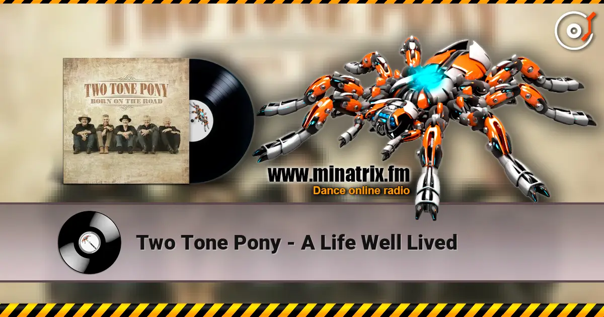 Two Tone Pony - A Life Well Lived écouter en ligne en haute qualité | Minatrix.FM