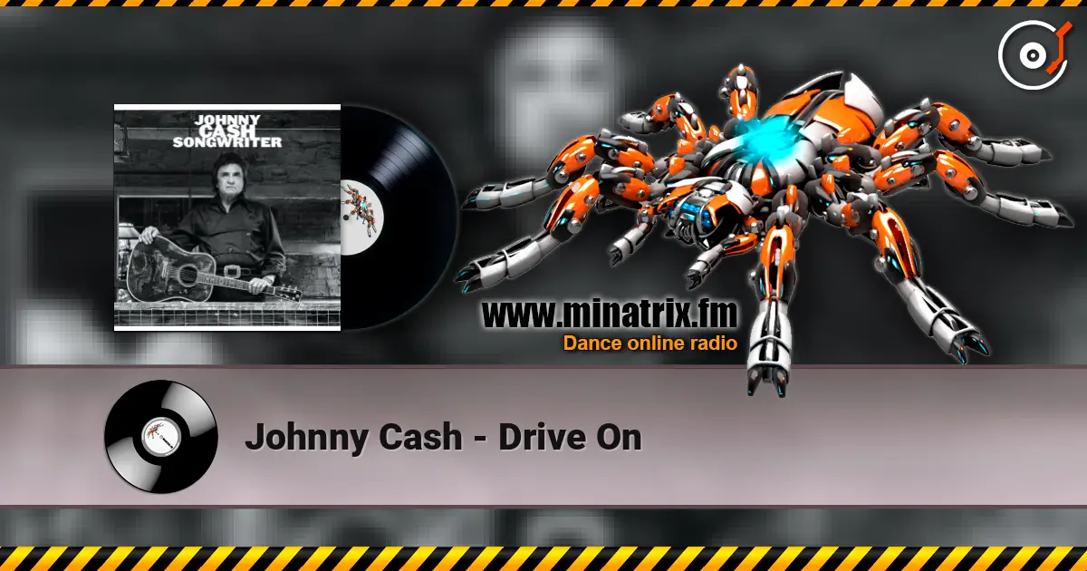 Johnny Cash - Drive On écouter en ligne en haute qualité | Minatrix.FM